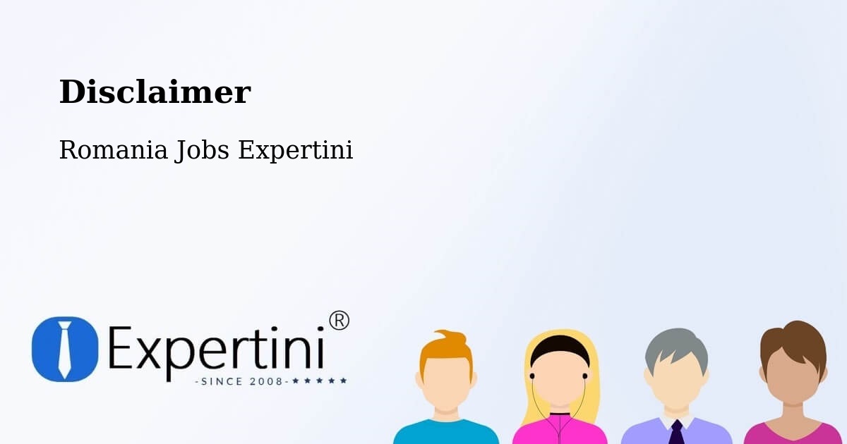 Disclaimer – Panciu - Romania Jobs Expertini